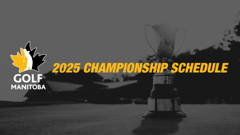 Golf Manitoba announces 2025 Championship Schedule 2024 Championship Schedule